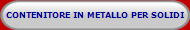 CONTENITORE IN METALLO PER SOLIDI
